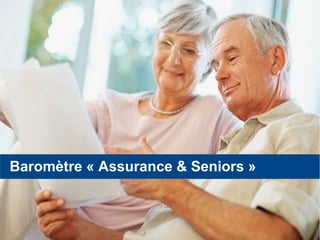 Baromètre « Assurance & Seniors »
 