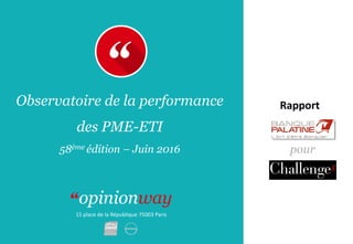 15 place de la République 75003 Paris
RapportObservatoire de la performance
des PME-ETI
58ème édition – Juin 2016 pour
 