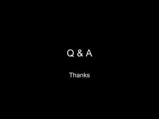 Q&A

Thanks
 