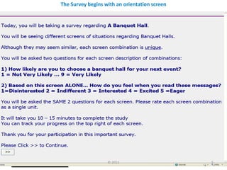 The Survey begins with an orientation screen




                   © 2011                      5
                                               5
 
