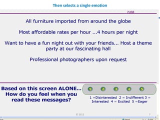 Then selects a single emotion




            © 2011              7
                                7
 