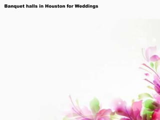 Banquet halls in Houston for Weddings
 
