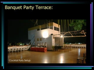 Banquet Party Terrace: 