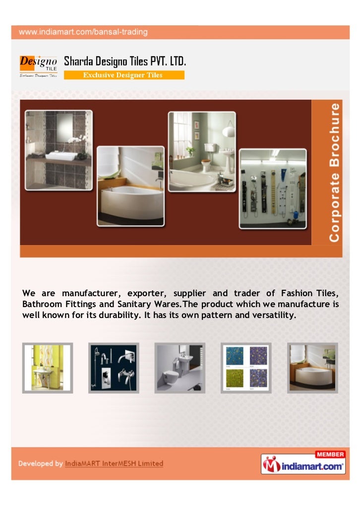 We are manufacturer, exporter, supplier and trader of Fashion Tiles,Bathroom Fittings and Sanitary Wares.The product which...