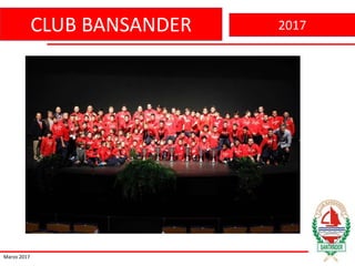 CLUB BANSANDER
Marzo 2017
2017
 