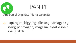 PANIPI
Ang panipi ay ginagamit na pananda :
a. upang mabigyang-diin ang pamagat ng
isang pahayagan, magasin, aklat o iba’t
ibang akda
 