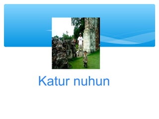 Katur nuhun
 