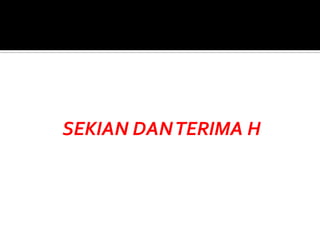 SEKIAN DANTERIMA H
 