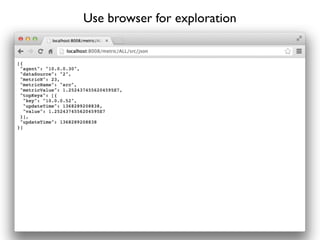 Use browser for exploration
 
