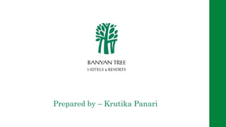 Prepared by – Krutika Panari
 