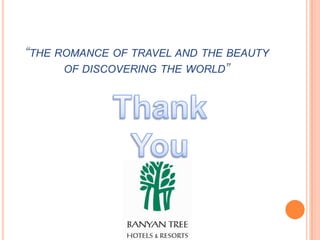 “THE ROMANCE OF TRAVEL AND THE BEAUTY
      OF DISCOVERING THE WORLD”
 