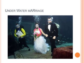 UNDER WATER MARRIAGE
 
