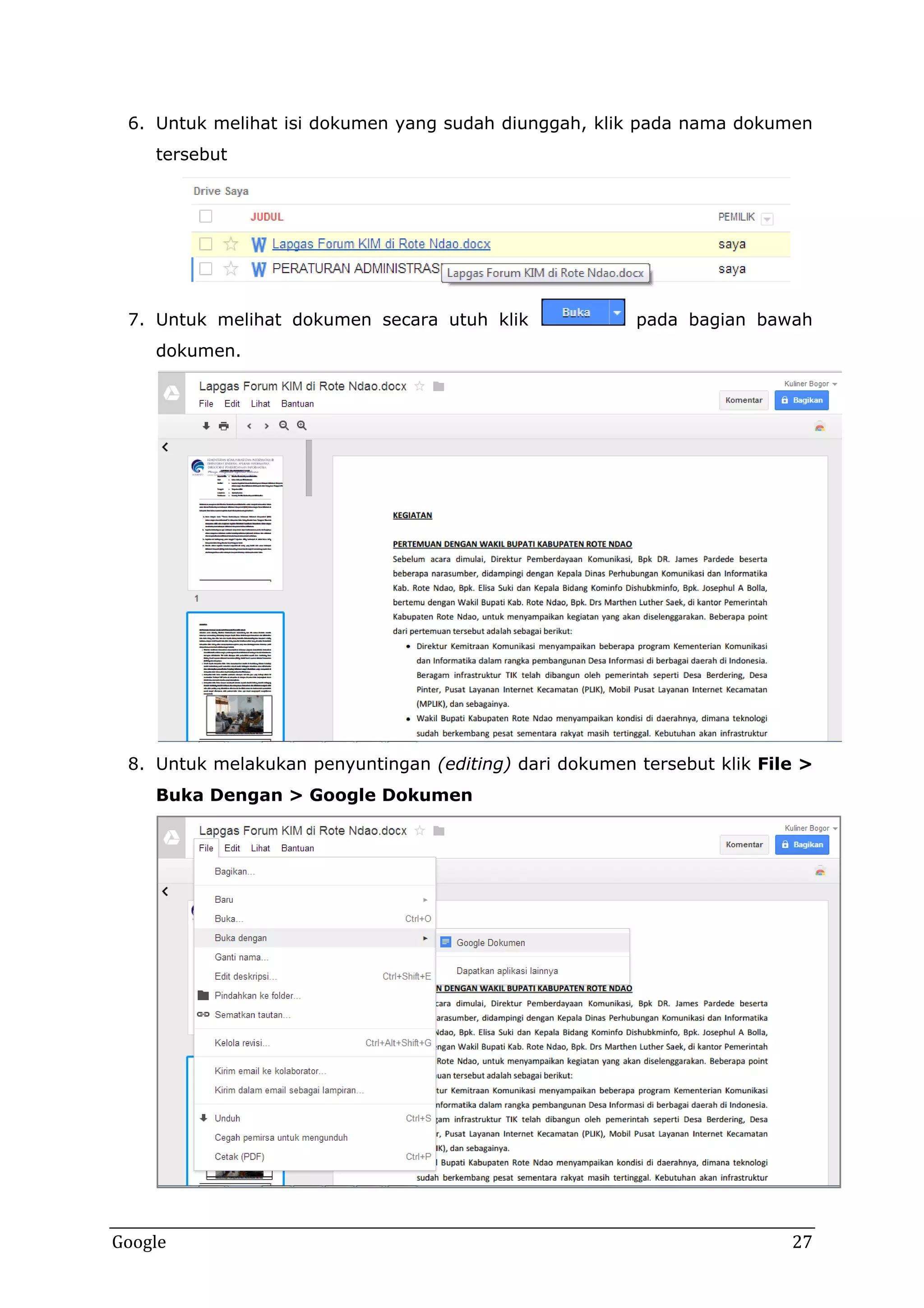 6. Untuk melihat isi dokumen yang sudah diunggah, klik pada nama dokumen
tersebut

7. Untuk melihat dokumen secara utuh klik

pada bagian bawah

dokumen.

8. Untuk melakukan penyuntingan (editing) dari dokumen tersebut klik File >
Buka Dengan > Google Dokumen

Google

27

 