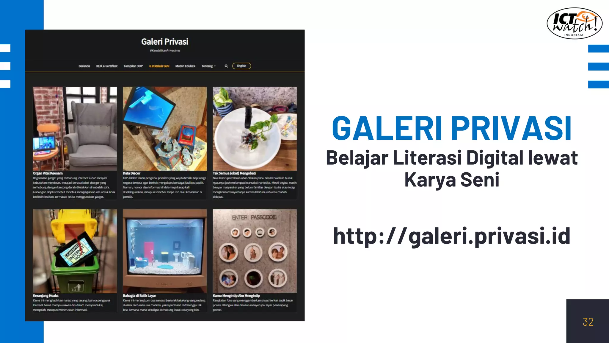 http://galeri.privasi.id
32
GALERI PRIVASI
Belajar Literasi Digital lewat
Karya Seni
 