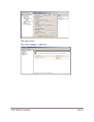 SVTH: Nguyễn Trọng Sáng Page 70
Trên máy server1
Vào server manager ->add roles
 