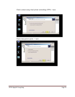 SVTH: Nguyễn Trọng Sáng Page 76
Check connect using vitual private networking (VPN) ->next
Check chọn point to point -> next
 