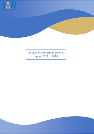 Baobab Market size & growth
report, 2022 to 2028
 