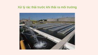 Xử lý rác thải trước khi thải ra môi trường
 