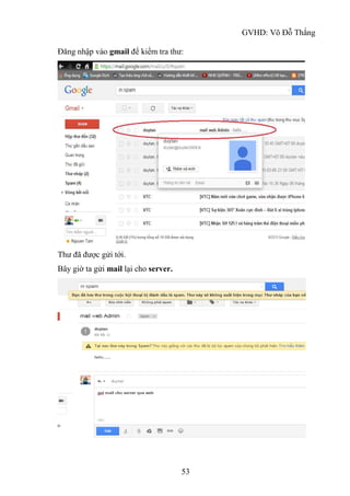 GVHD: Võ Đỗ Thắng
53
Đăng nhập vào gmail để kiểm tra thư:
Thư đã được gửi tới.
Bây giờ ta gửi mail lại cho server.
 