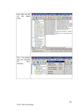 106
SVTT: Thái Văn Chƣơng
Giao diện sau khi
cài đặt thành
công.
Tạo 1 tài khoảng
mới vào Account
 New
Account…
 