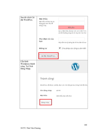 140
SVTT: Thái Văn Chƣơng
Sau đó click Cài
đặt WordPess.
Cấu hình
Wordpress thành
công. Ta Click
Đăng Nhập.
 