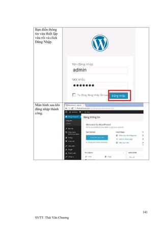 141
SVTT: Thái Văn Chƣơng
Bạn điền thông
tin vừa thiết lập
vừa rồi và click
Đăng Nhập.
Màn hình sau khi
đăng nhập thành
công.
 