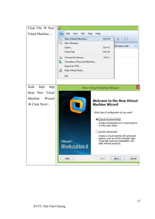 17
SVTT: Thái Văn Chƣơng
Click File  New
Vitual Machine…
Xuất hiện hộp
thoại New Vitual
Machine Wizard
 Click Next>.
 