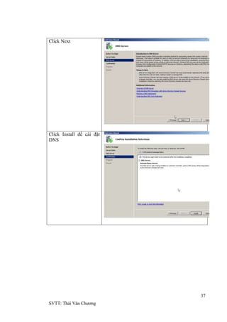 37
SVTT: Thái Văn Chƣơng
Click Next
Click Install để cài đặt
DNS
 