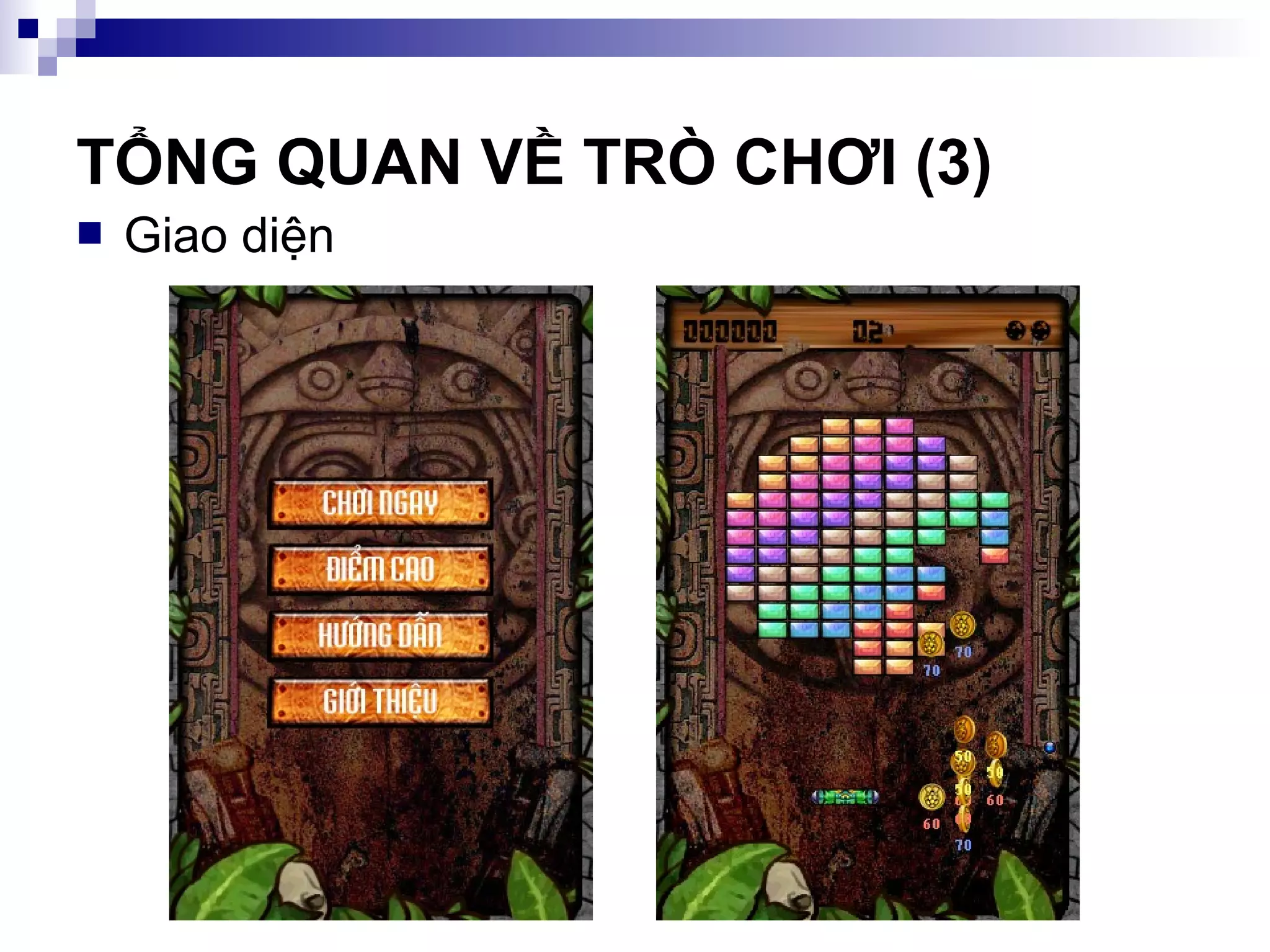8
TỔNG QUAN VỀ TRÒ CHƠI (3)
Giao diện