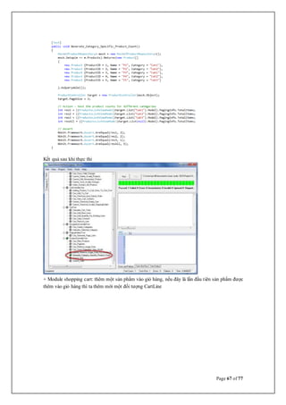 Page 67 of 77
Kết quả sau khi thực thi
+ Module shopping cart: thêm một sản phẩm vào giỏ hàng, nếu đây là lần đầu tiên sản phẩm được
thêm vào giỏ hàng thì ta thêm mới một đối tượng CartLine
 