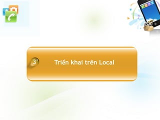 Triển khai trên Local3
 