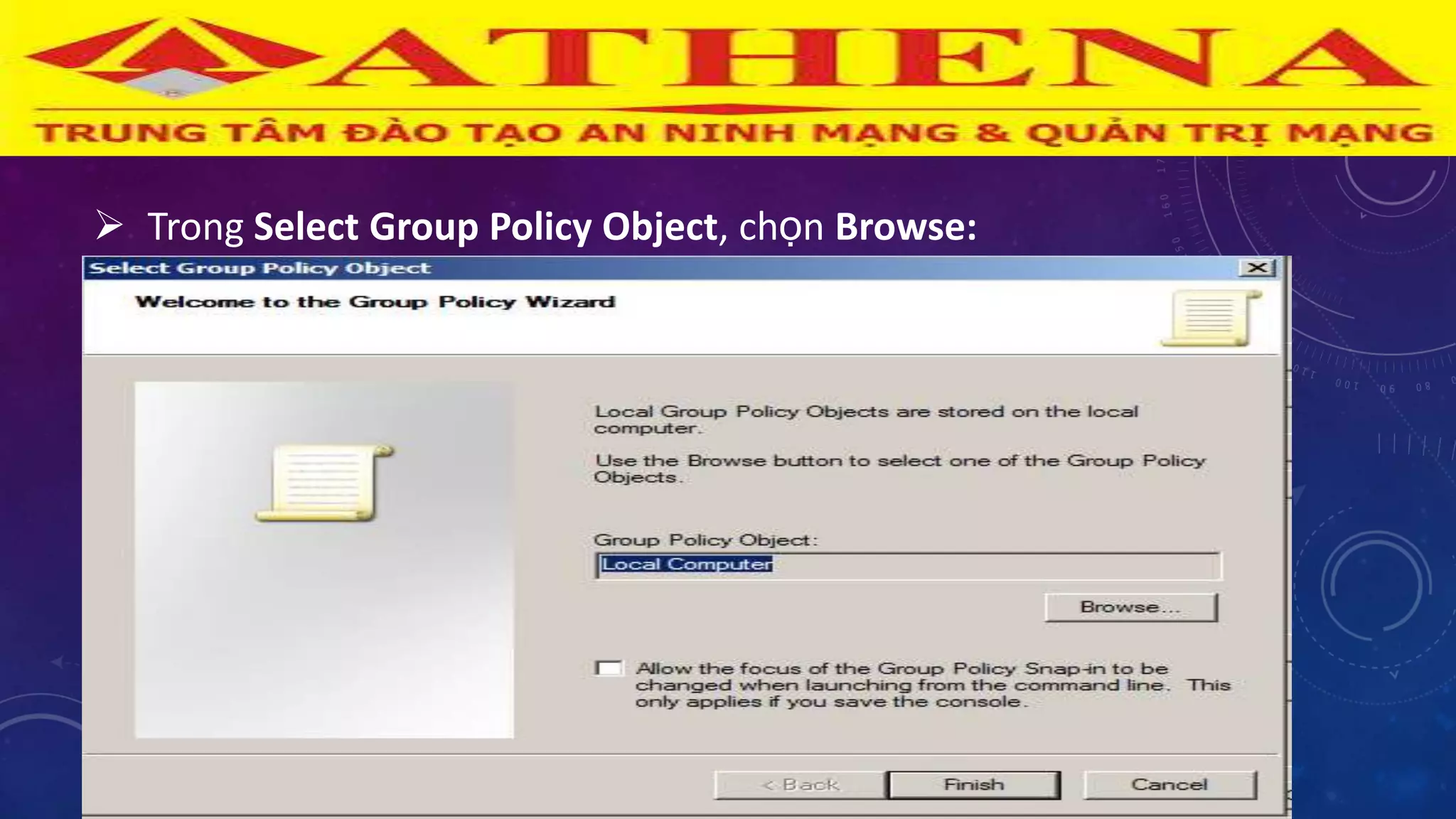 Trong Select Group Policy Object, chọn Browse:
 