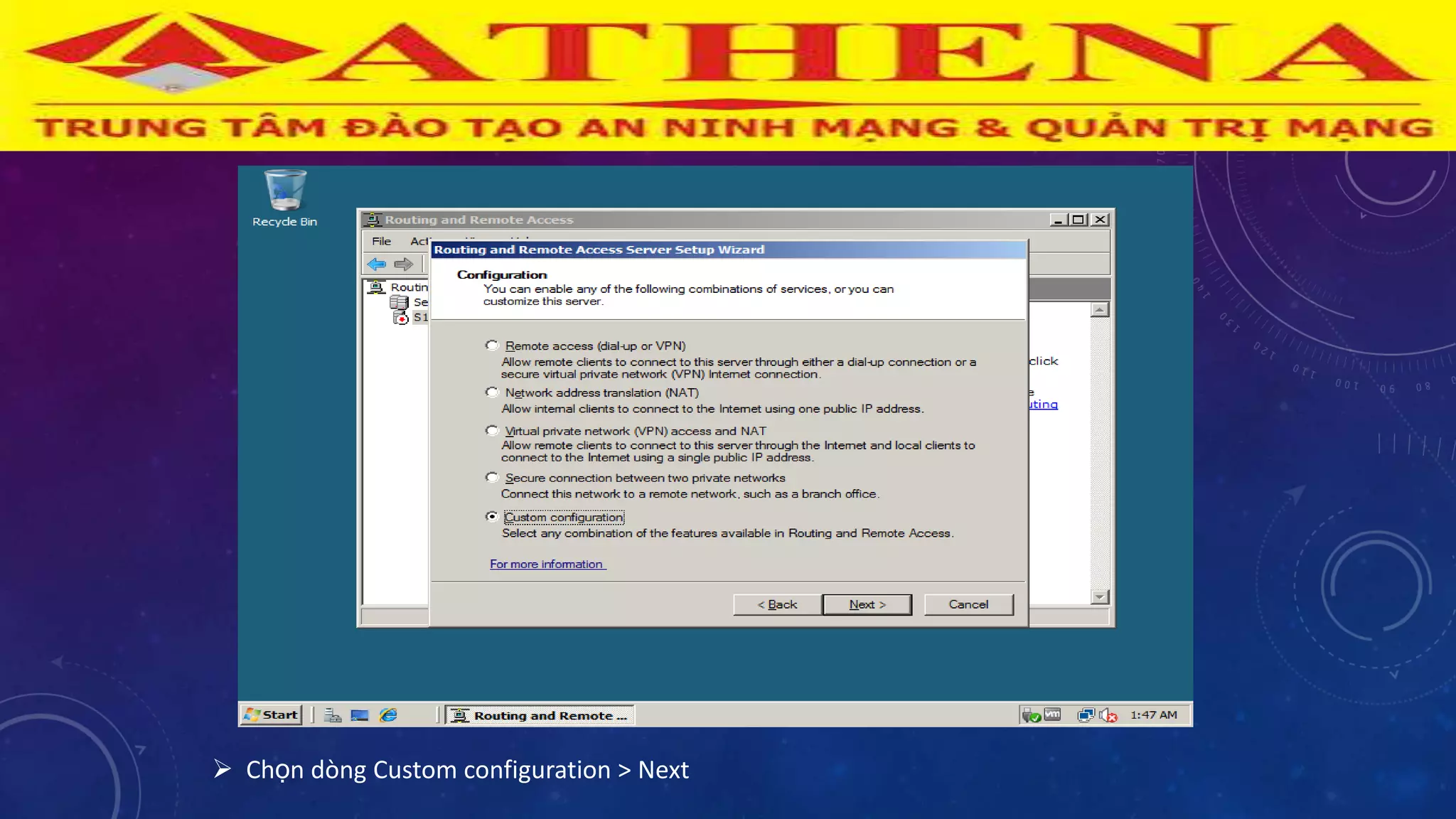 Chọn dòng Custom configuration > Next
 