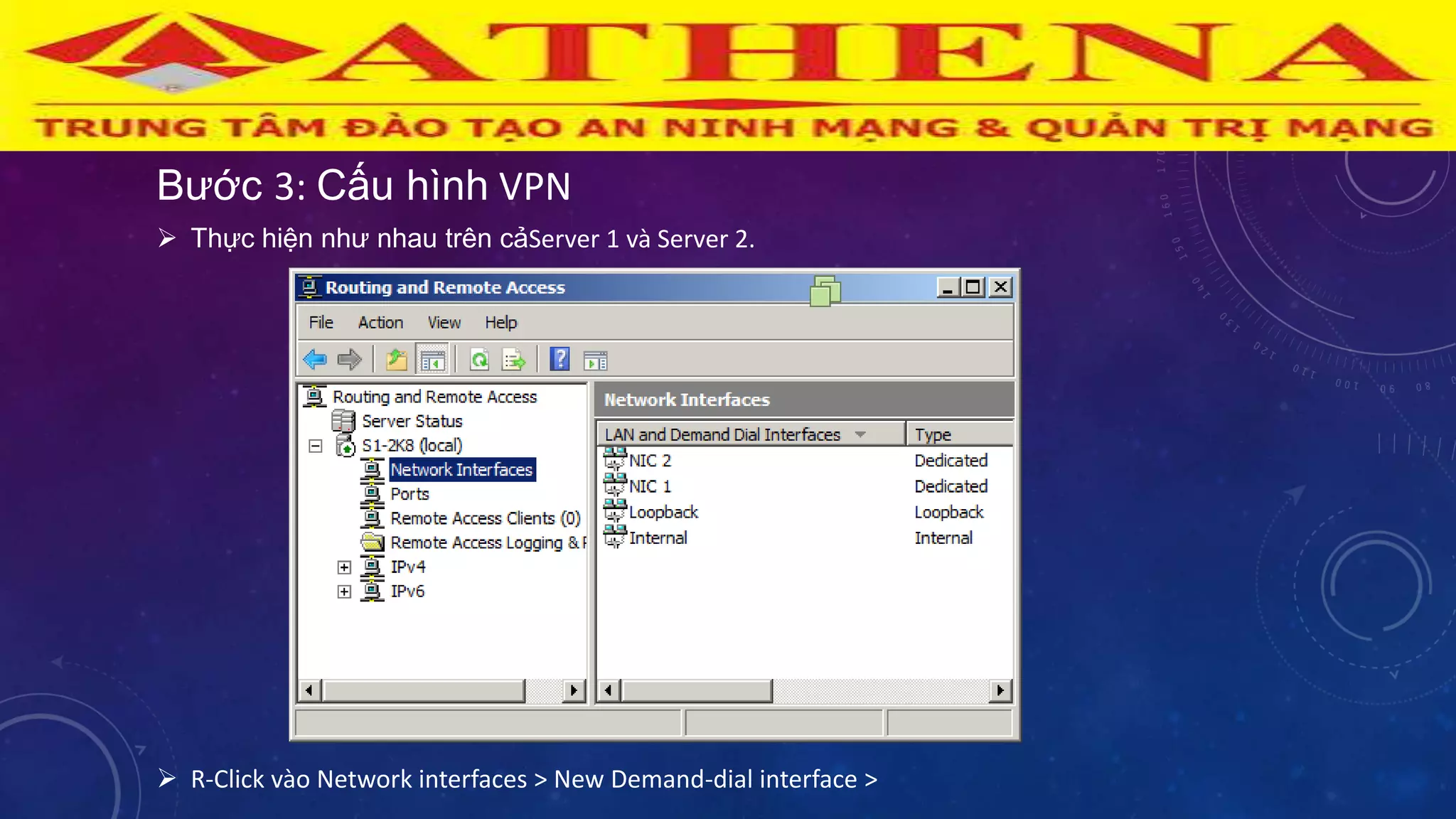 Bƣớc 3: Cấu hình VPN
 Thực hiện nhƣ nhau trên cảServer 1 và Server 2.
 R-Click vào Network interfaces > New Demand-dial interface >
 