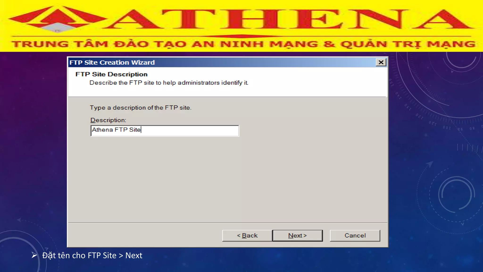  Đặt tên cho FTP Site > Next
 