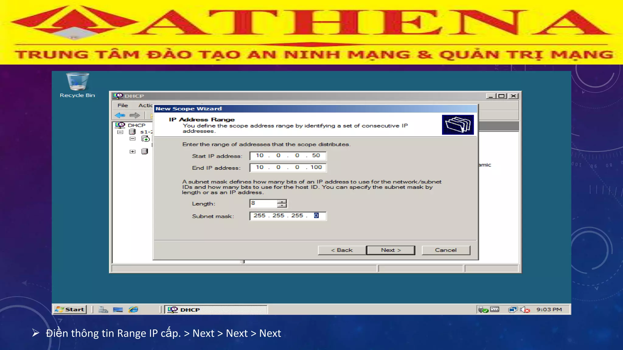  Điền thông tin Range IP cấp. > Next > Next > Next
 