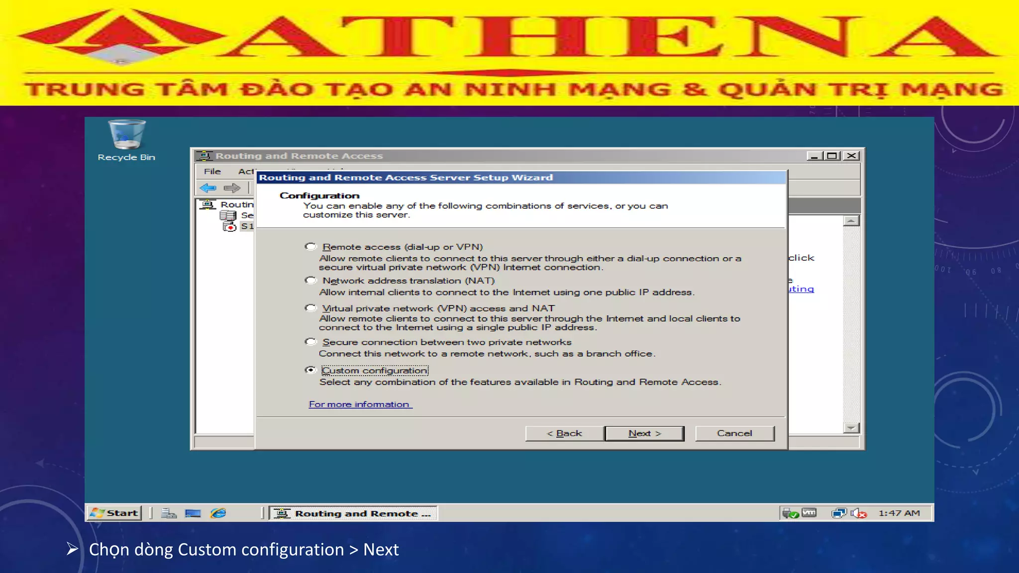  Chọn dòng Custom configuration > Next
 