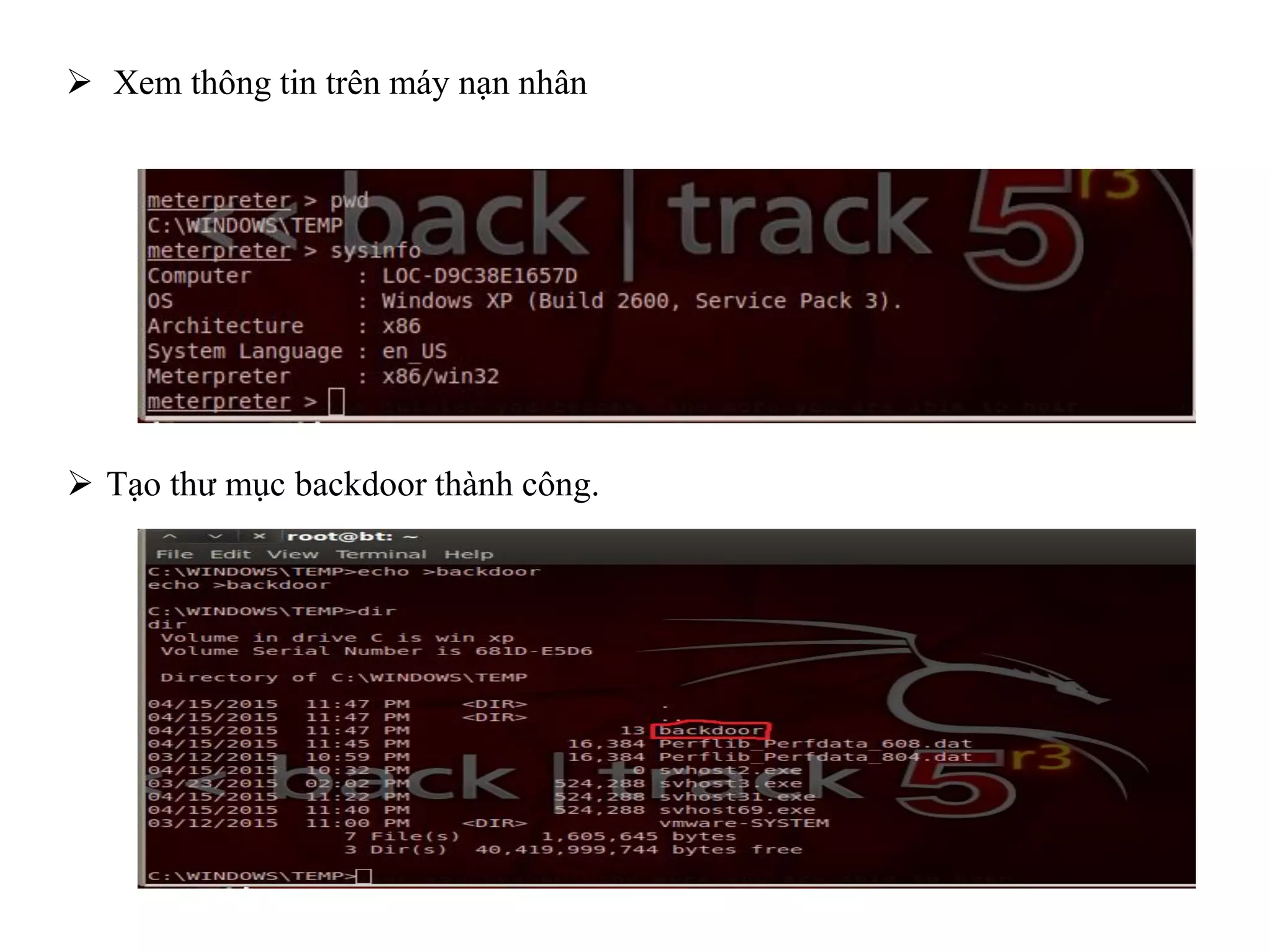  Xem thông tin trên máy nạn nhân
 Tạo thư mục backdoor thành công.
 