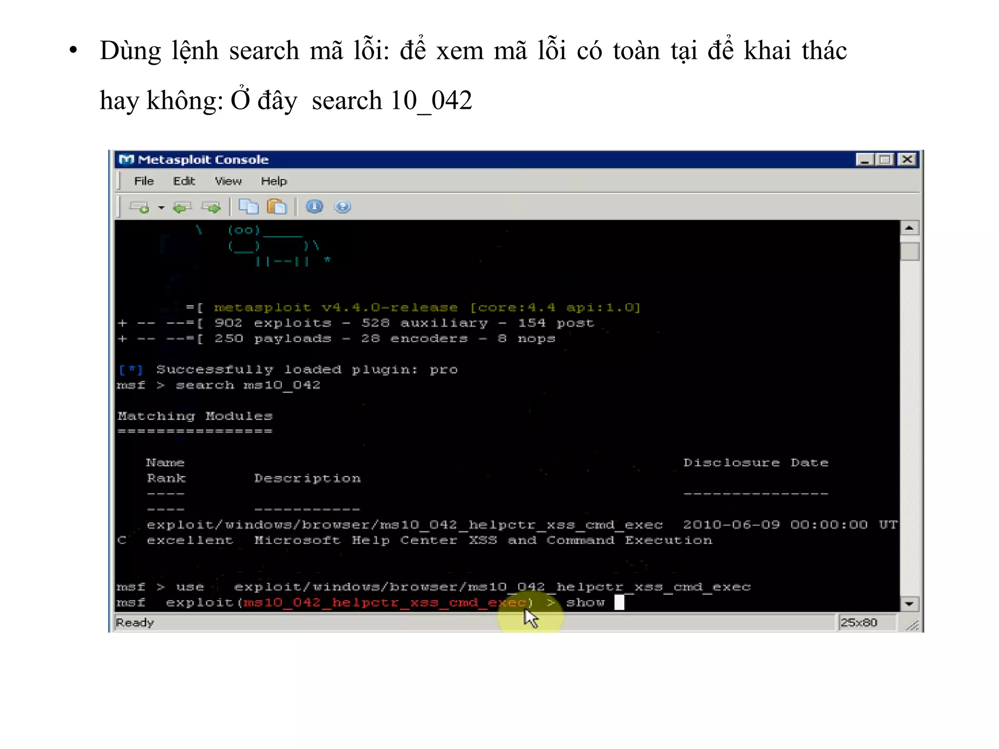 • Dùng lệnh search mã lỗi: để xem mã lỗi có toàn tại để khai thác
hay không: Ở đây search 10_042
 