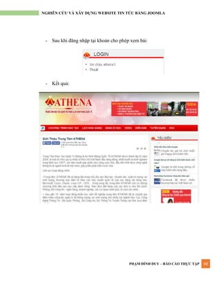 PHẠM ĐÌNH DUY – BÁO CÁO THỰC TẬP 60
NGHIÊN CỨU VÀ XÂY DỰNG WEBSITE TIN TỨC BẰNG JOOMLA
- Sau khi đăng nhập tại khoản cho phép xem bài
- Kết quả:
 