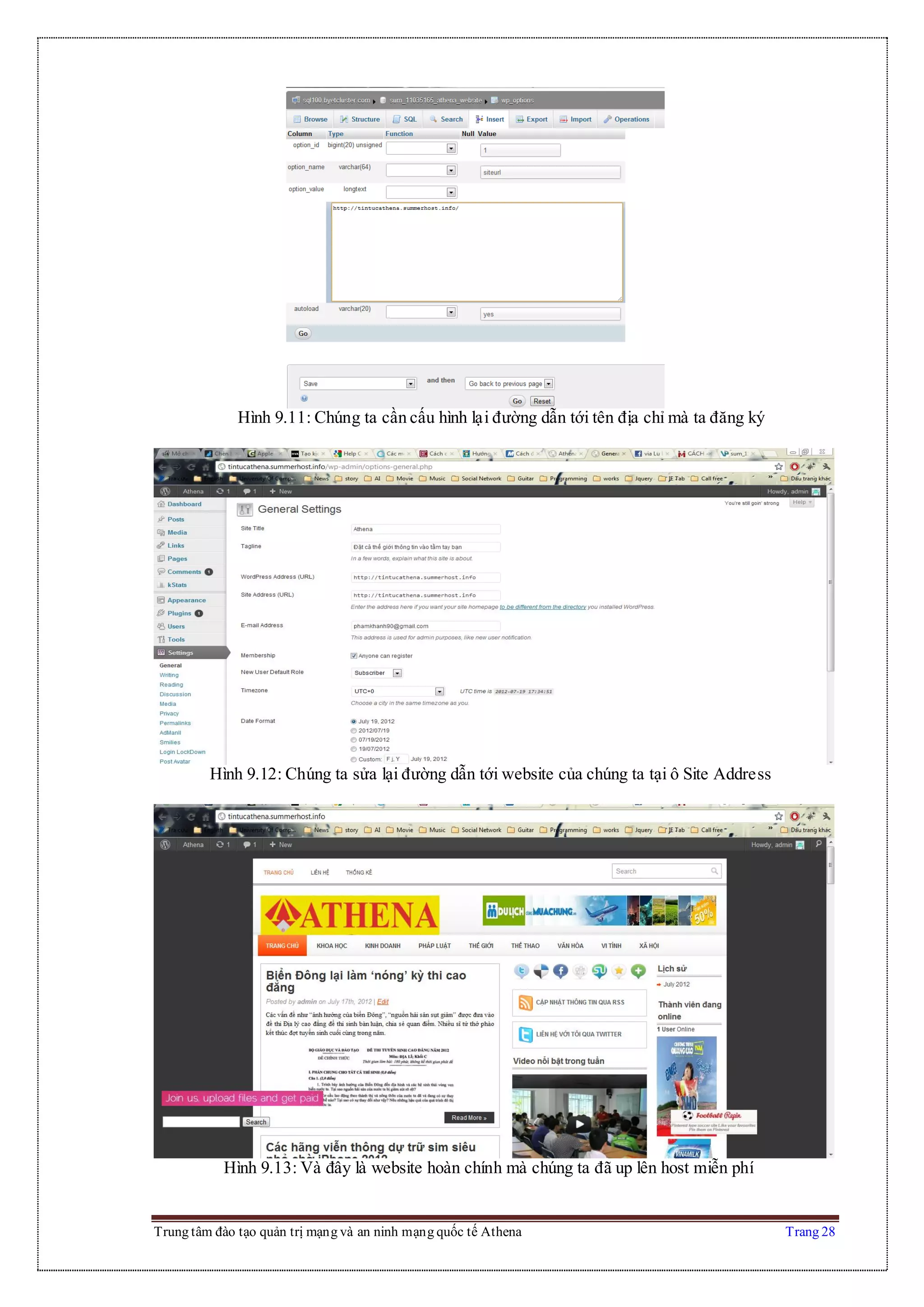 Trung tâm đào tạo quản trị mạng và an ninh mạng quốc tế Athena Trang 28
Hình 9.11: Chúng ta cần cấu hình lại đường dẫn tới tên địa chỉ mà ta đăng ký
Hình 9.12: Chúng ta sửa lại đường dẫn tới website của chúng ta tại ô Site Address
Hình 9.13: Và đây là website hoàn chính mà chúng ta đã up lên host miễn phí
 