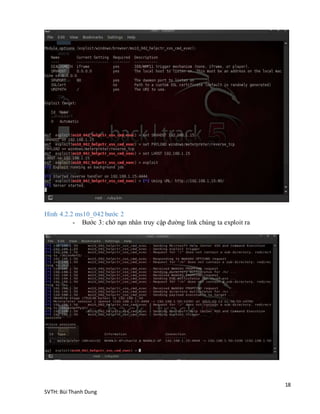 18
SVTH: Bùi Thanh Dung
Hình 4.2.2 ms10_042 bước 2
- Bước 3: chờ nạn nhân truy cập đường link chúng ta exploit ra
 