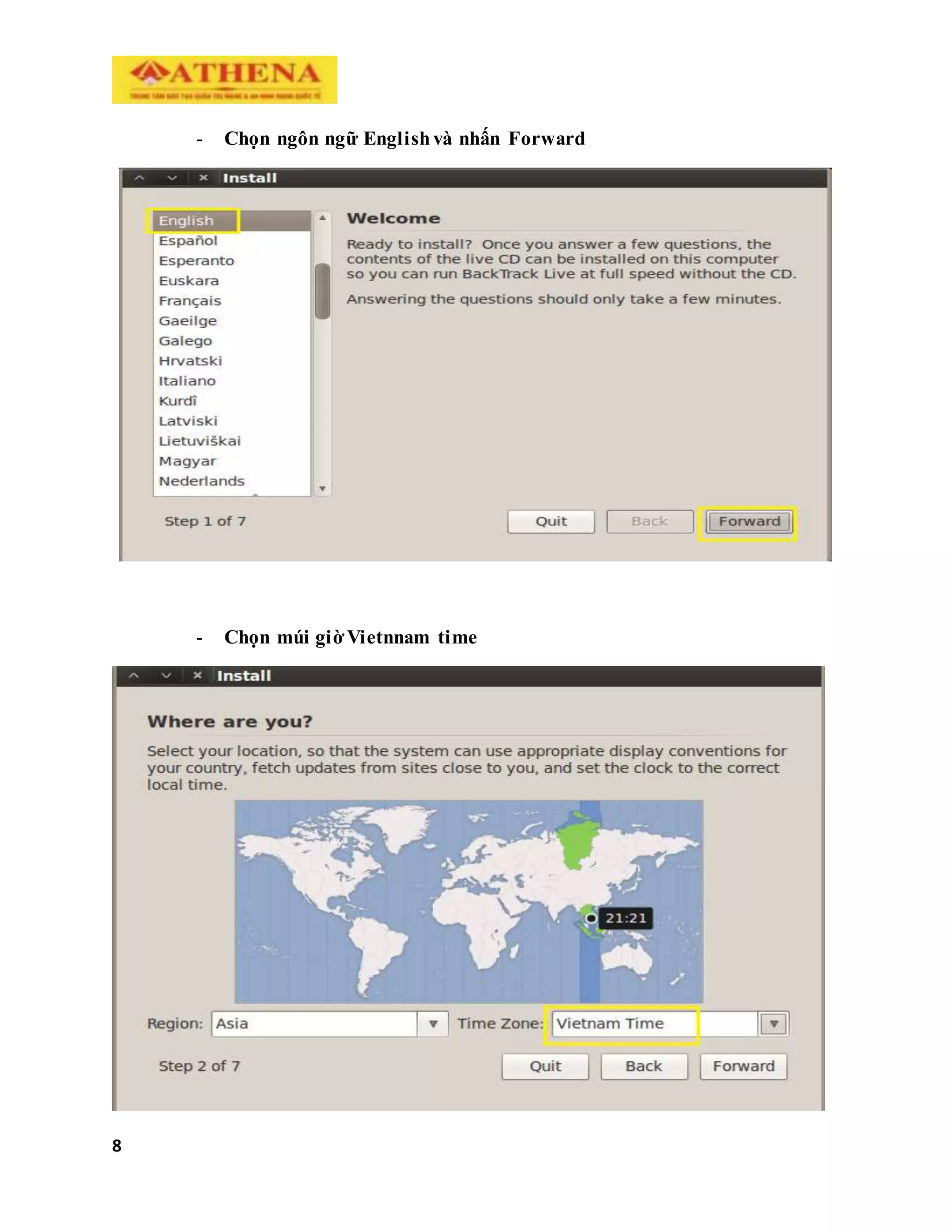 8
- Chọn ngôn ngữ Englishvà nhấn Forward
- Chọn múi giờ Vietnnam time
 