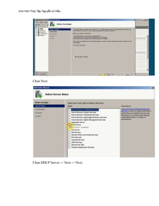 Sinh Viên Thực Tập: Nguyễn Lê Hiếu
Chọn Next
Chọn DHCP Server -> Next -> Next.
 