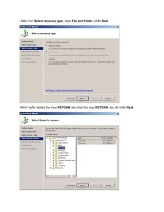- Màn hình Select recovery type, chọn File and Folder, nhấn Next
-Mình muốn restore thư mục KETOAN nên chọn thư mục KETOAN, sau đó nhấn Next
 