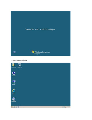 - Log on Administrator
 