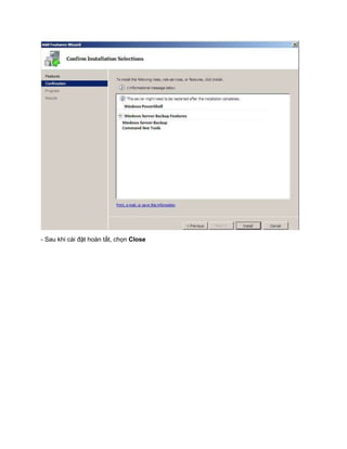 - Sau khi cài đặt hoàn tất, chọn Close
 