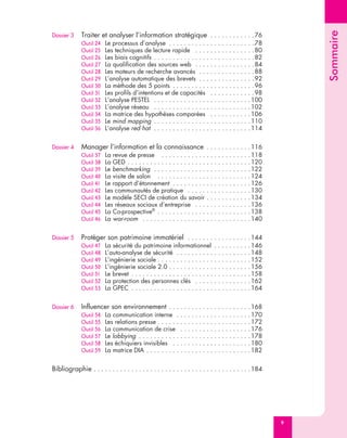 Sommaire
Dossier 3    Traiter et analyser l’information stratégique . . . . . . . . . . . . 76
             Outil 24    Le processus d’analyse . . . . . . . . . . . . . . . . . . . . . . . 78
             Outil 25    Les techniques de lecture rapide . . . . . . . . . . . . . . . . 80
             Outil 26    Les biais cognitifs . . . . . . . . . . . . . . . . . . . . . . . . . . . 82
             Outil 27    La qualification des sources web . . . . . . . . . . . . . . . . 84
             Outil 28    Les moteurs de recherche avancés . . . . . . . . . . . . . . . 88
             Outil 29    L’analyse automatique des brevets . . . . . . . . . . . . . . . 92
             Outil 30    La méthode des 5 points . . . . . . . . . . . . . . . . . . . . . . 96
             Outil 31    Les profils d’intentions et de capacités . . . . . . . . . . . . 98
             Outil 32    L’analyse PESTEL . . . . . . . . . . . . . . . . . . . . . . . . . . 100
             Outil 33    L’analyse réseau . . . . . . . . . . . . . . . . . . . . . . . . . . 102
             Outil 34    La matrice des hypothèses comparées . . . . . . . . . . . 106
             Outil 35    Le mind mapping . . . . . . . . . . . . . . . . . . . . . . . . . . 110
             Outil 36    L’analyse red hat . . . . . . . . . . . . . . . . . . . . . . . . . . 114


Dossier 4    Manager l’information et la connaissance . . . . . . . . . . . . 116
             Outil 37    La revue de presse . . . . . . . . . . . . . . . . . . . . . . . . 118
             Outil 38    La GED . . . . . . . . . . . . . . . . . . . . . . . . . . . . . . . . . 120
             Outil 39    Le benchmarking . . . . . . . . . . . . . . . . . . . . . . . . . . 122
             Outil 40    La visite de salon . . . . . . . . . . . . . . . . . . . . . . . . . 124
             Outil 41    Le rapport d’étonnement . . . . . . . . . . . . . . . . . . . . . 126
             Outil 42    Les communautés de pratique . . . . . . . . . . . . . . . . . 130
             Outil 43    Le modèle SECI de création du savoir . . . . . . . . . . . . 134
             Outil 44    Les réseaux sociaux d’entreprise . . . . . . . . . . . . . . . 136
             Outil 45    La Co-prospective® . . . . . . . . . . . . . . . . . . . . . . . . . 138
             Outil 46    La war-room . . . . . . . . . . . . . . . . . . . . . . . . . . . . . 140


Dossier 5    Protéger son patrimoine immatériel . . . . . . . . . . . . . . . . . 144
             Outil 47    La sécurité du patrimoine informationnel . . . . . . . . . . 146
             Outil 48    L’auto-analyse de sécurité . . . . . . . . . . . . . . . . . . . . 148
             Outil 49    L’ingénierie sociale . . . . . . . . . . . . . . . . . . . . . . . . . 152
             Outil 50    L’ingénierie sociale 2.0 . . . . . . . . . . . . . . . . . . . . . . 156
             Outil 51    Le brevet . . . . . . . . . . . . . . . . . . . . . . . . . . . . . . . . 158
             Outil 52    La protection des personnes clés . . . . . . . . . . . . . . . 162
             Outil 53    La GPEC . . . . . . . . . . . . . . . . . . . . . . . . . . . . . . . . 164


Dossier 6    Influencer son environnement . . . . . . . . . . . . . . . . . . . . . . 168
             Outil 54    La communication interne . . . . . . . . . . . . . . . . . . . . 170
             Outil 55    Les relations presse . . . . . . . . . . . . . . . . . . . . . . . . . 172
             Outil 56    La communication de crise . . . . . . . . . . . . . . . . . . . 176
             Outil 57    Le lobbying . . . . . . . . . . . . . . . . . . . . . . . . . . . . . . 178
             Outil 58    Les échiquiers invisibles . . . . . . . . . . . . . . . . . . . . . 180
             Outil 59    La matrice DIA . . . . . . . . . . . . . . . . . . . . . . . . . . . . 182


Bibliographie . . . . . . . . . . . . . . . . . . . . . . . . . . . . . . . . . . . . . . . . . .184




                                                                                                         9
 