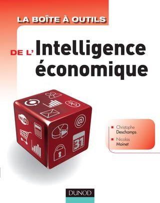 DE L’   Intelligence
        économique

                I   Christophe
                    Deschamps
                I   Nicolas
                    Moinet
 