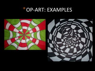 *OP-ART: EXAMPLES
 
